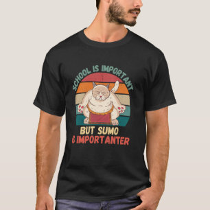 Retro Cat School Is Important Sumo Is Importanter T-Shirt