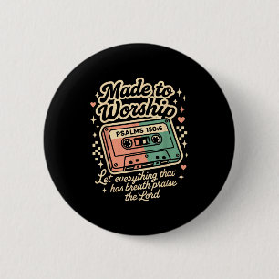 Retro Cette Made To Worship Psalms 150_6 Christian 6 Cm Round Badge