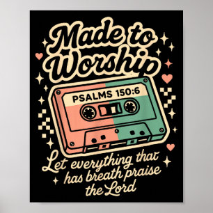 Retro Cette Made To Worship Psalms 150_6 Christian Poster