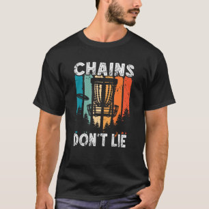 Retro Chains Don t Lie Frolf Flying Frisbee Golf D T-Shirt
