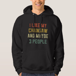 Retro Chainsaw For Men Logging Gear Tree Trimmer A Hoodie
