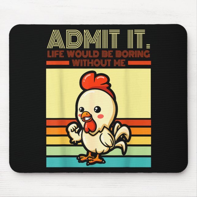 Retro chicken admit life would be boring without mouse pad (Front)
