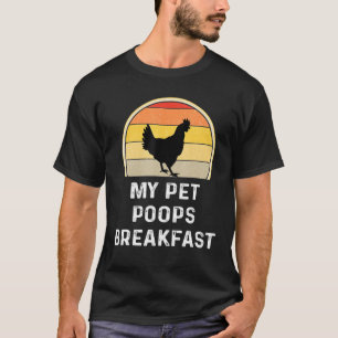 Retro Chicken Farmer Backyard Farming My Pet Poops T-Shirt
