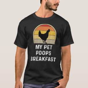 Retro Chicken Farmer Backyard Farming My Pet Poops T-Shirt