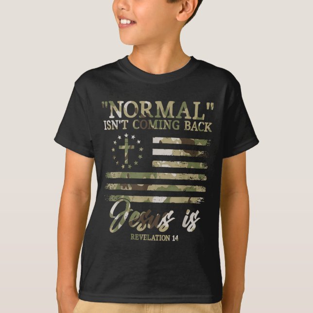 Retro Christian Normal Isnt Coming Back Jesus Redl T-Shirt (Front)