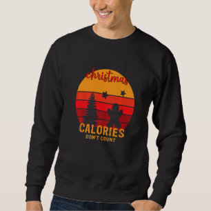 Retro Christmas Calories Don't Count Gingerbread B Sweatshirt