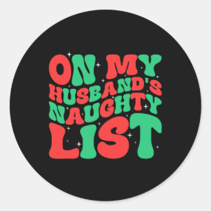 Retro christmas on my husbands naughty list classic round sticker