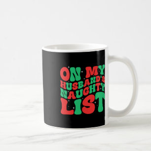 Retro Christmas On My Husbynds Naughty List Coffee Mug