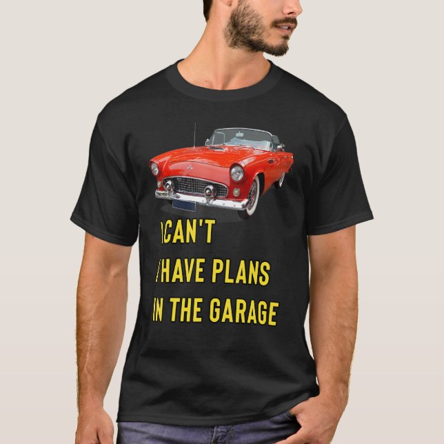 Retro Classic Hotrod I Can't I Have Plans In The G T-Shirt (Front)