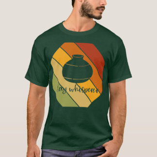 Retro Clay Whisperer Pottery Porcelain Ceramics Ce T-Shirt