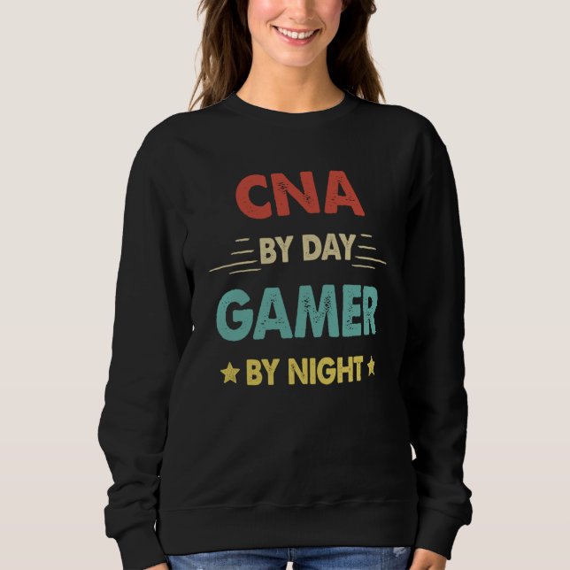 Retro Cna By Day Gamer By Night Sweatshirt (Front)
