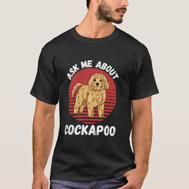 Retro Cockapoo Ask Me About Cockapoo Dog Lover Lon T-Shirt (Front)
