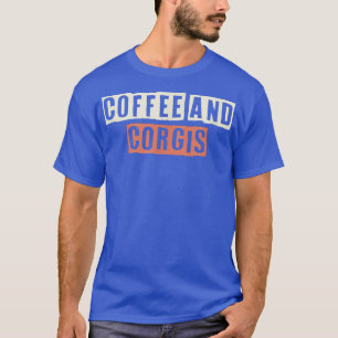 Retro Coffee And Corgis Funny Mum Mama Sarcastic T-Shirt