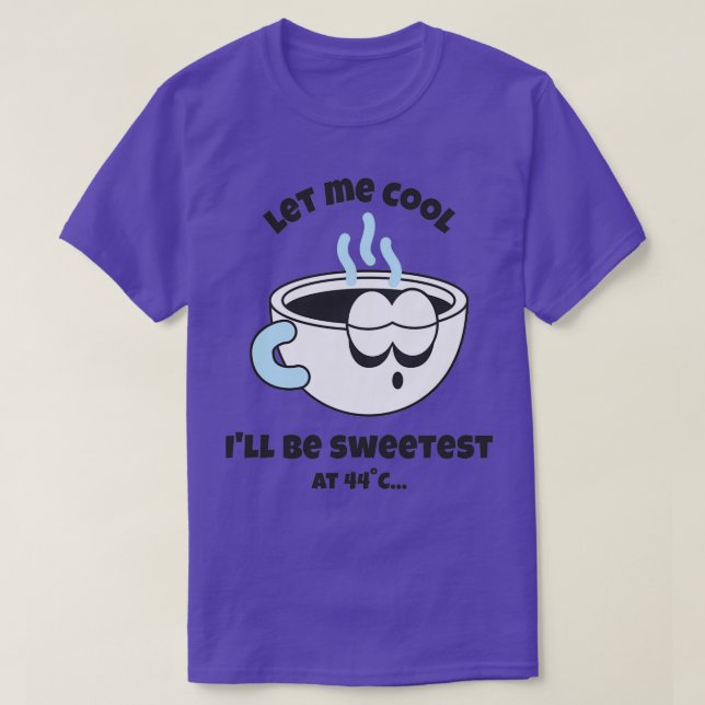 Retro Coffee Cup Let Me Cool T-Shirt (Design Front)
