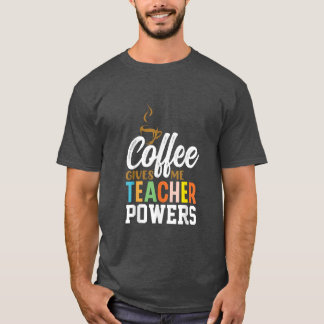 Retro Coffee Gives Me Teacher Powers T-Shirt