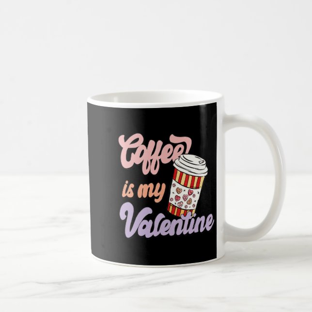 Retro Coffee Is My Valentine Latte Women Girls Cof Coffee Mug (Right)