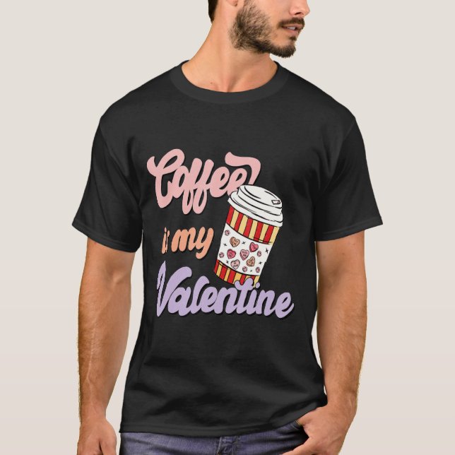 Retro Coffee Is My Valentine Latte Women Girls Cof T-Shirt (Front)