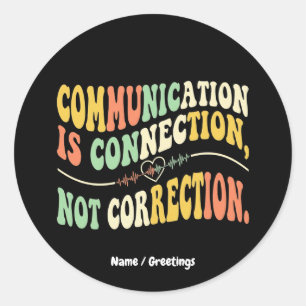 Retro Communication is Connection Not Correction Classic Round Sticker