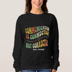 Retro Communication is Connection Not Correction Sweatshirt