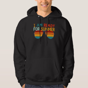 Retro Cool I Am Ready For Summer Sunglasses Sunset Hoodie