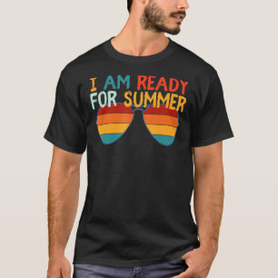 Retro Cool I Am Ready For Summer Sunglasses Sunset T-Shirt