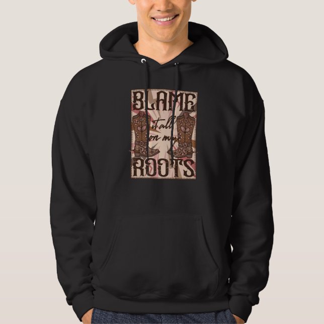 Retro Cowgirl Boots Blame It All On My Roots Weste Hoodie (Front)