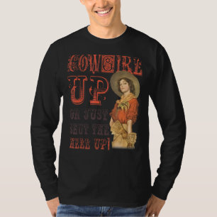 Retro Cowgirl Up Or Shut The Hell Up Western Count T-Shirt