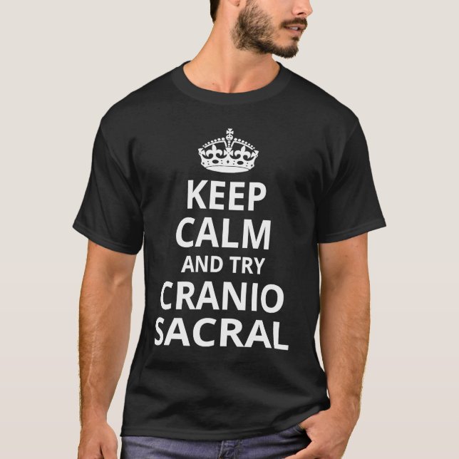 Retro Cranio Sacral  'Keep Calm and Try Cranio Sac T-Shirt (Front)