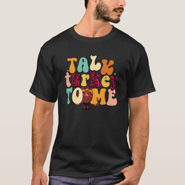Retro Cute Talk Turkey To Me Thanksgiving Costume T-Shirt (Front)
