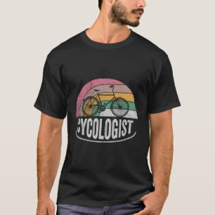 Retro Cycologist Funny Psychology Biking Cyclist C T-Shirt