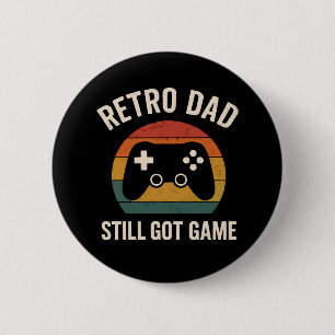 Retro Dad Gaming Design – Still Got Game Button