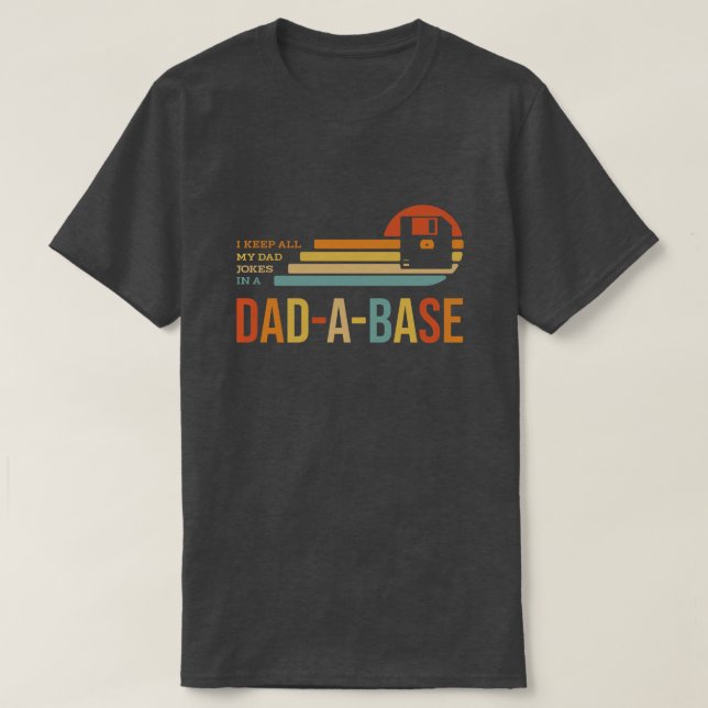 Retro Dad Joke Funny 'Dad-A-Base' Proud Dads T-Shirt (Design Front)