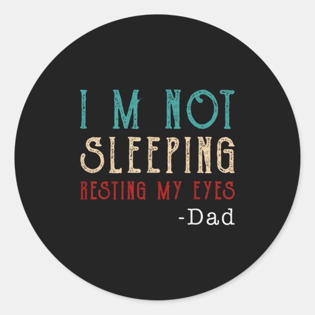 Retro Dad Resting My Eyes Funny Quote  Classic Round Sticker (Front)
