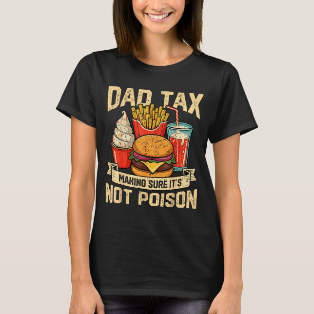 Retro Dad Tax Making Sure It's Not Ison Funny Fath T-Shirt (Front)