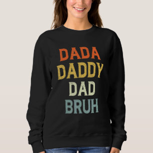 Retro Dad Transition Papa Dada Daddy Dad Bruh Fath Sweatshirt