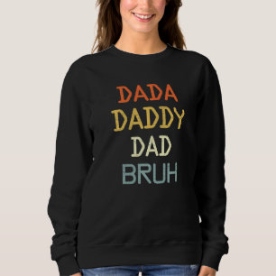 Retro Dad Transition Papa Dada Daddy Dad Bruh Fath Sweatshirt