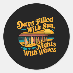Retro Days Filled With Sun Night With Waves Surfin Classic Round Sticker