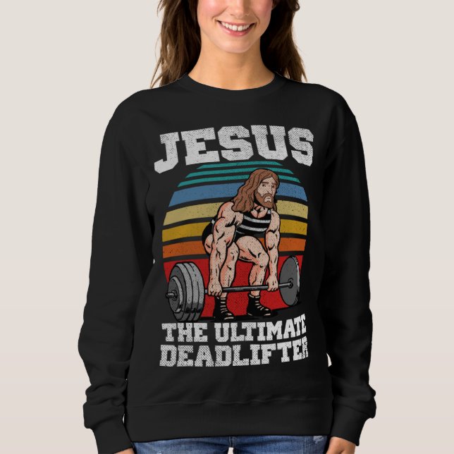 Retro Deadlift Jesus Christian Weightlifting Worko Sweatshirt (Front)