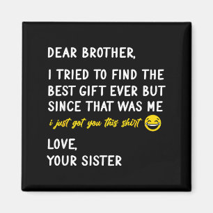 Retro Dear Brother I Tried To Find The  Magnet