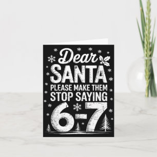 Retro Dear Santa Please Make Them Stop Saying 6-7 Card