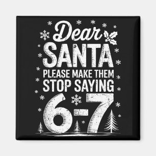 Retro Dear Santa Please Make Them Stop Saying 6-7  Magnet