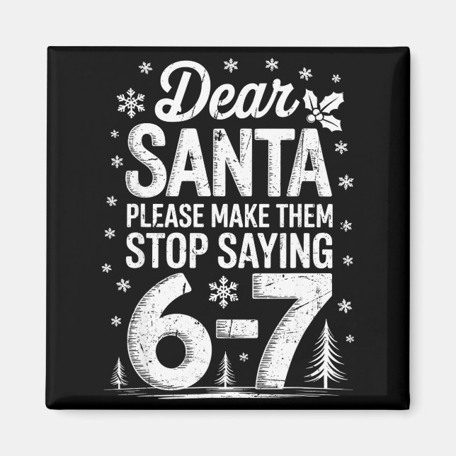 Retro Dear Santa Please Make Them Stop Saying 6-7  Magnet (Front)