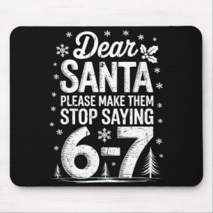 Retro Dear Santa Please Make Them Stop Saying 6-7 Mouse Pad