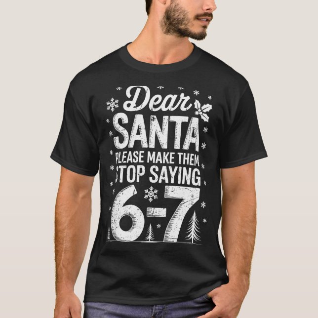 Retro Dear Santa Please Make Them Stop Saying 6-7  T-Shirt (Front)