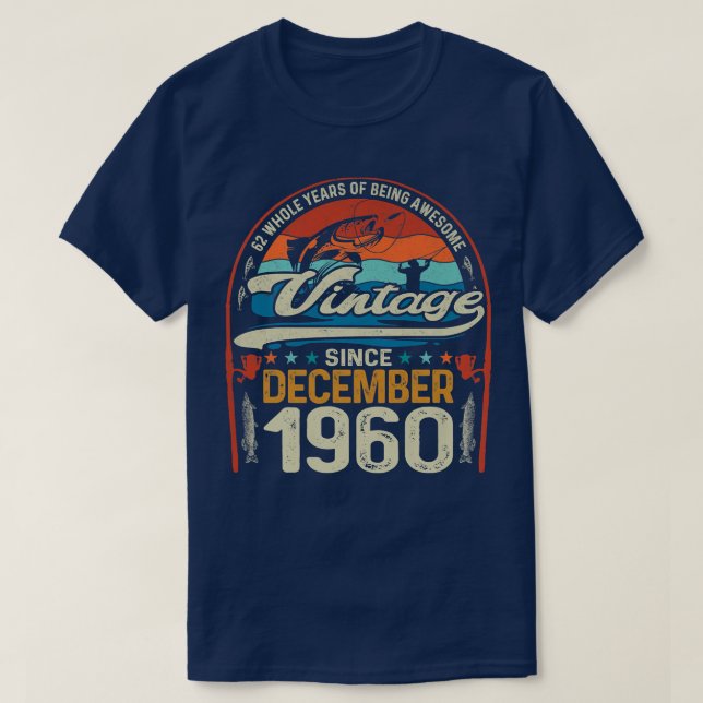 Retro December 1960 62 Year Old Fishing Lover 62nd T-Shirt (Design Front)