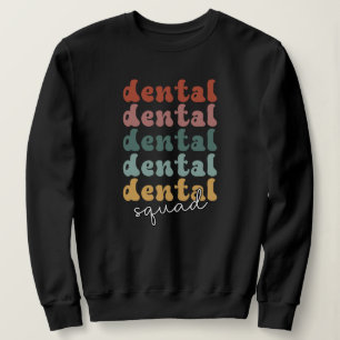 Retro Dental Squad Dental Team Dental Staff Sweatshirt