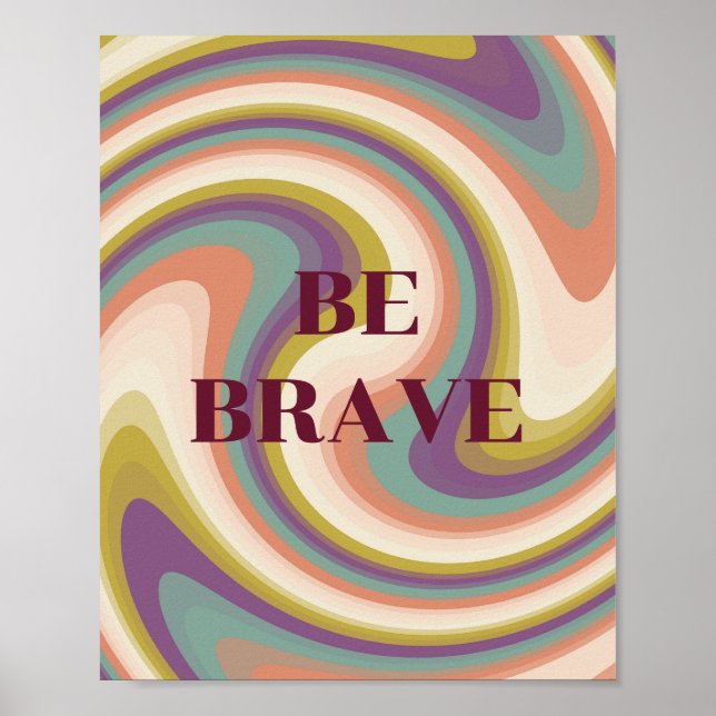 Retro design, Be brave Poster  (Front)