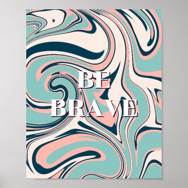 Retro design, Be brave Poster  (Front)