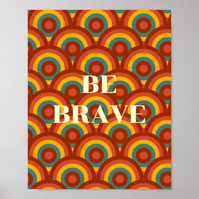 Retro design, Be brave Poster  (Front)