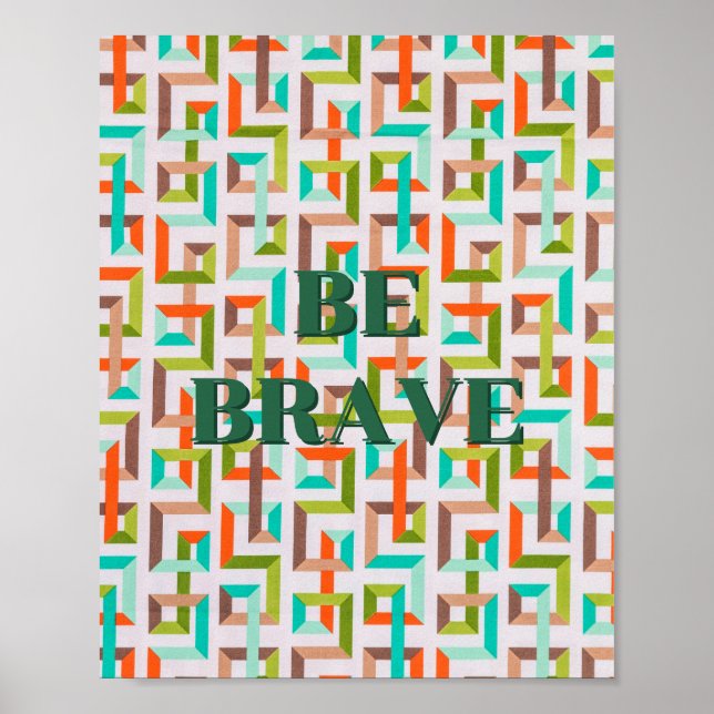 Retro design, Be brave Poster  (Front)